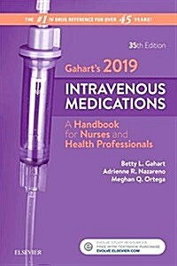 Gaharts 2019 Intravenous Medications: A Handbook for Nurses and Health Professionals (Spiral, 35)