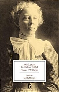 Iola Leroy: Or, Shadows Uplifted (Paperback)