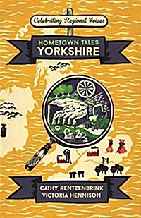 Hometown Tales: Yorkshire (Hardcover)