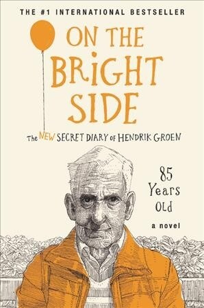 On the Bright Side: The New Secret Diary of Hendrik Groen, 85 Years Old (Audio CD)