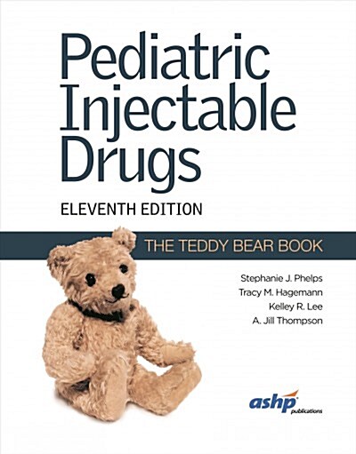 Pediatric Injectable Drugs (the Teddy Bear Book) (Paperback, 11)