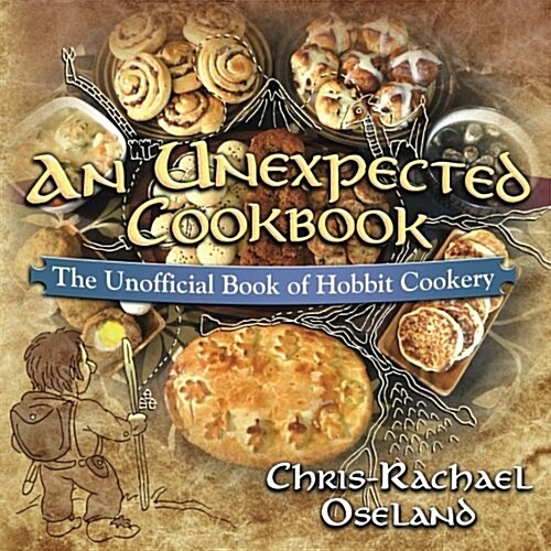 An Unexpected Cookbook: The Unofficial Book of Hobbit Cookery (Paperback)