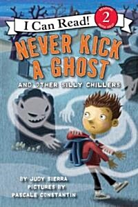 [중고] Never Kick a Ghost and Other Silly Chillers (Paperback)