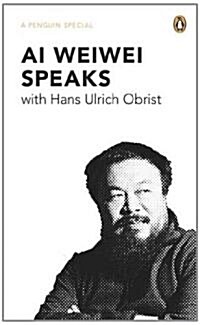 [중고] Ai Weiwei Speaks : with Hans Ulrich Obrist (Paperback)
