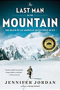 The Last Man on the Mountain: The Death of an American Adventurer on K2 (Paperback)