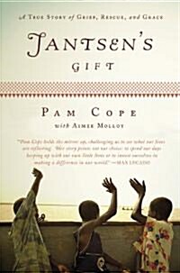 Jantsens Gift: A True Story of Grief, Rescue, and Grace (Paperback)