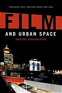 Film and Urban Space : Critical Possibilities (Paperback)