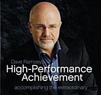 Dave Ramseys High-Performance Achievement: Accomplishing the Extraordinary (Audio CD)
