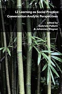 L2 Learning as Social Practice: Conversation-Analytic Perspectives (Paperback)