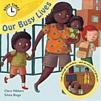 Our Busy Lives (Library Binding)
