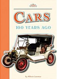 Cars 100 Years Ago (Library Binding)