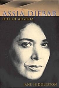 Assia Djebar : Out of Algeria (Paperback)