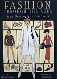 Fashion Through the Ages : From Overcoats to Petticoats (Hardcover)