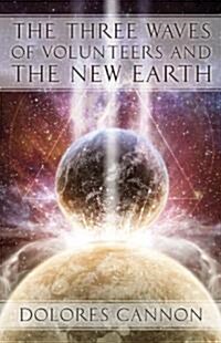 Three Waves of Volunteers and the New Earth (Paperback)