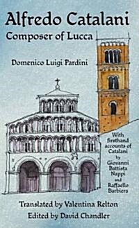 Alfredo Catalani : Composer of Lucca (Hardcover, 2 ed)