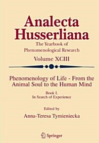 Phenomenology of Life - From the Animal Soul to the Human Mind: Book I. in Search of Experience (Paperback)