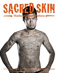 Sacred Skin: Thailands Spirit Tattoos (Paperback)