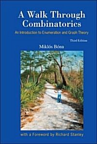 Walk Through Combinatorics, A: An Introduction to Enumeration and Graph Theory (Third Edition) (Hardcover, 3)
