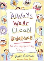 Always Wear Clean Underwear! (Paperback)