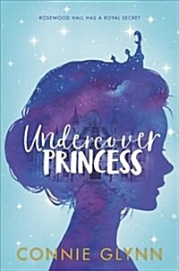 The Rosewood Chronicles #1: Undercover Princess (Hardcover)