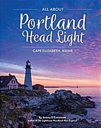 All about Portland Head Light: Cape Elizabeth, Maine (Paperback)