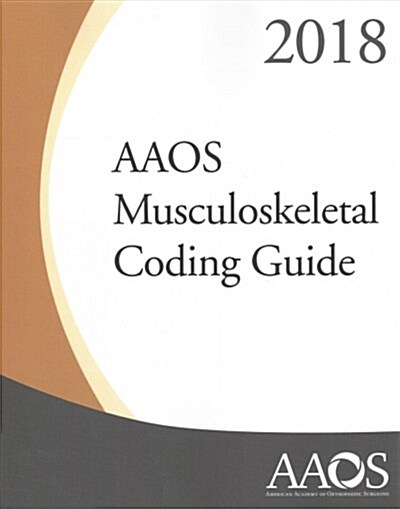 AAOS Musculoskeletal Coding Guide 2018 (Paperback)