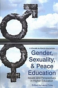 Gender, Sexuality and Peace Education: Issues and Perspectives in Higher Education (Paperback)