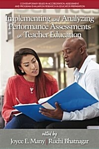 Implementing and Analyzing Performance Assessments in Teacher Education (Paperback)