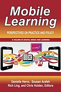 Mobile Learning: Perspectives on Practice and Policy (Paperback)