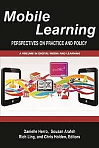 Mobile Learning: Perspectives on Practice and Policy (hc) (Hardcover)