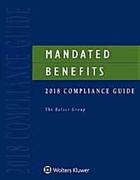 Mandated Benefits 2018 Compliance Guide (Paperback)
