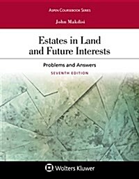 Estates in Land and Future Interests: Problems and Answers (Paperback, 7, Seventh Edition)