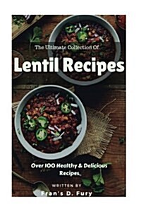 The Ultimate Collection Lentil Recipes (Paperback)