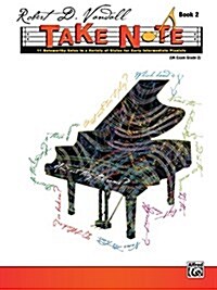 Take Note, Bk 2: 11 Noteworthy Solos in a Variety of Styles for Early Intermediate Pianists (Paperback)