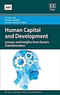 Human Capital and Development : Lessons and Insights from Koreas Transformation (Hardcover)