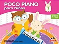 Poco Piano Para Ni?s, Bk 1: Spanish Language Edition (Paperback)