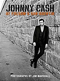 Johnny Cash At Folsom And San Quentin (Hardcover)
