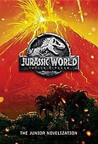 Jurassic World: Fallen Kingdom: The Junior Novelization (Jurassic World: Fallen Kingdom) (Paperback)