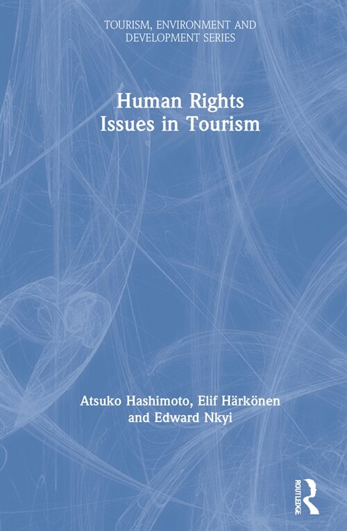 Human Rights Issues in Tourism (Hardcover)