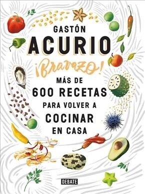 Bravazo / Exquisite: M? de 600 Recetas Para Cocinar En Casa (Paperback)