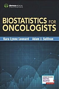 Biostatistics for Oncologists (Paperback)