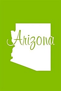 Arizona - Lime Green Lined Notebook with Margins: 101 Pages, Medium Ruled, 6 x 9 Journal, Soft Cover (Paperback)