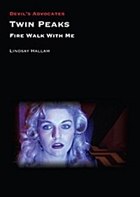 Twin Peaks: Fire Walk With Me (Paperback)