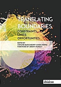 Translating Boundaries. Constraints, Limits, Opportunities (Paperback)