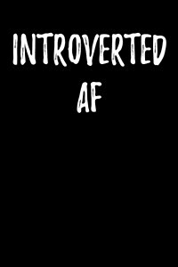Introverted AF: Blank Lined Journal (Paperback)