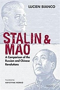 Stalin and Mao: A Comparison of the Russian and Chinese Revolutions (Hardcover)