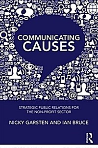 Communicating Causes: Strategic Public Relations for the Non-Profit Sector (Paperback)