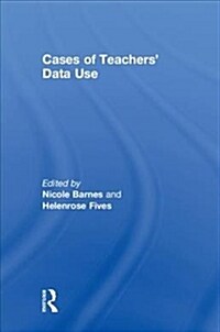 Cases of Teachers Data Use (Hardcover)