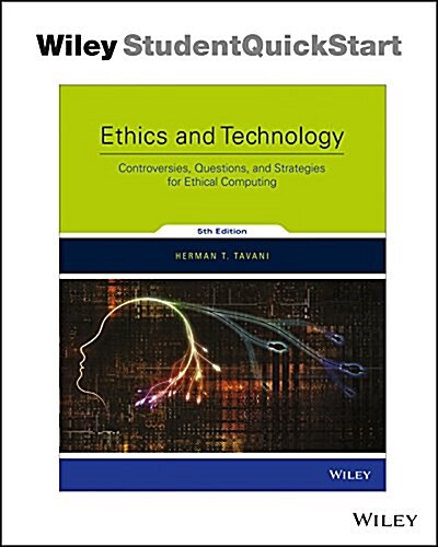 Ethics and Technology: Controversies, Questions, and Strategies for Ethical Computing (Paperback)