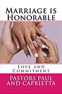 Marriage is Honorable: Love and Commitment (Paperback)